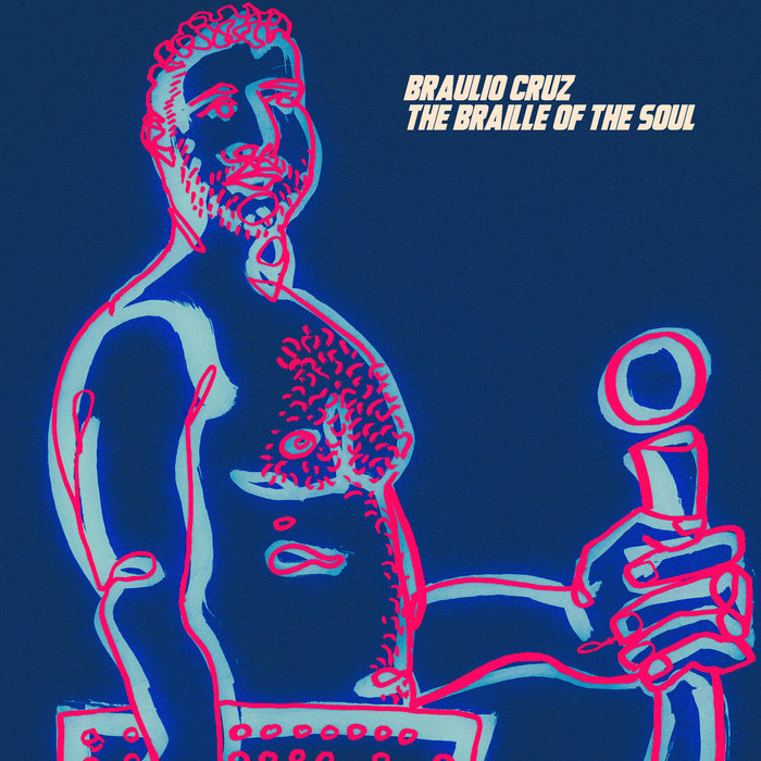 The Braille of the Soul Braulio Cruz