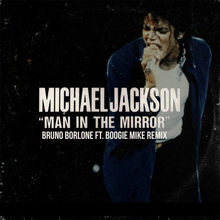 Michael Jackson Man In The Mirror (Bruno Borlone ft. Boogie Mike