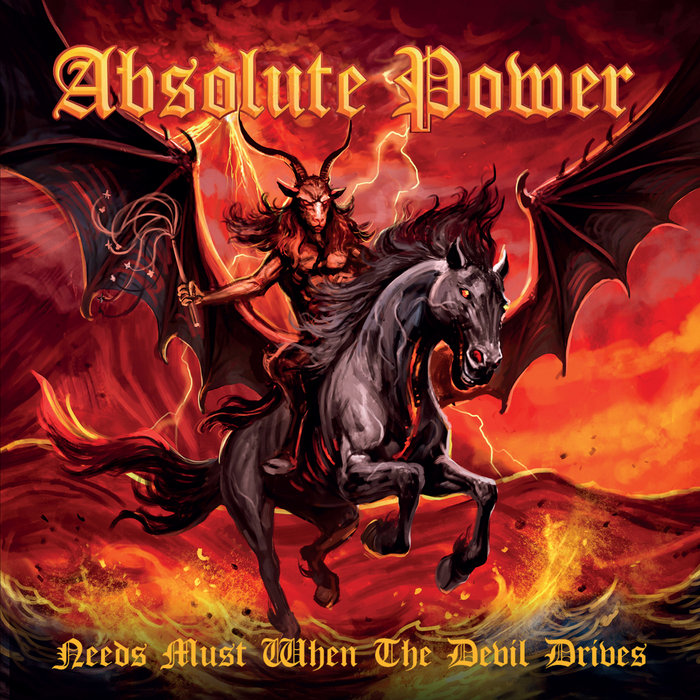 Pochette de Needs Must When the Devil Drives par Absolute Power