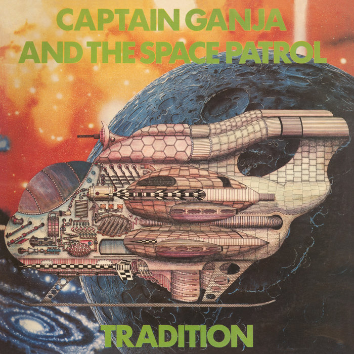 Captain Ganja and the Space Patrol | Tradition | Bokeh Versions Captain Ganja And The Space Patrol