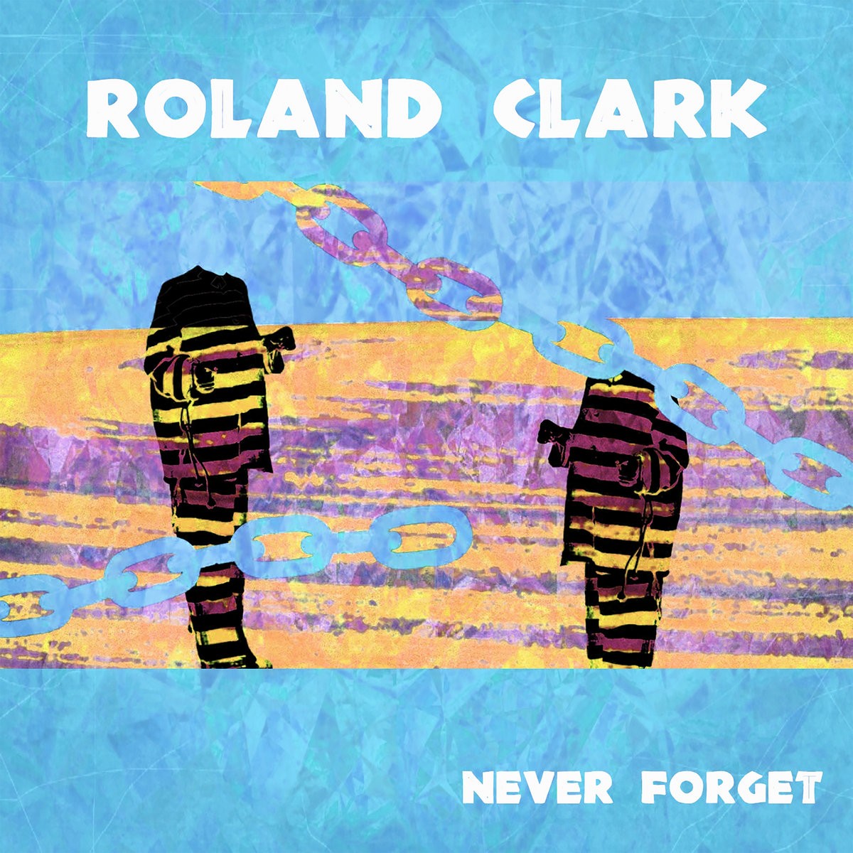 Never Forget | Roland Clark