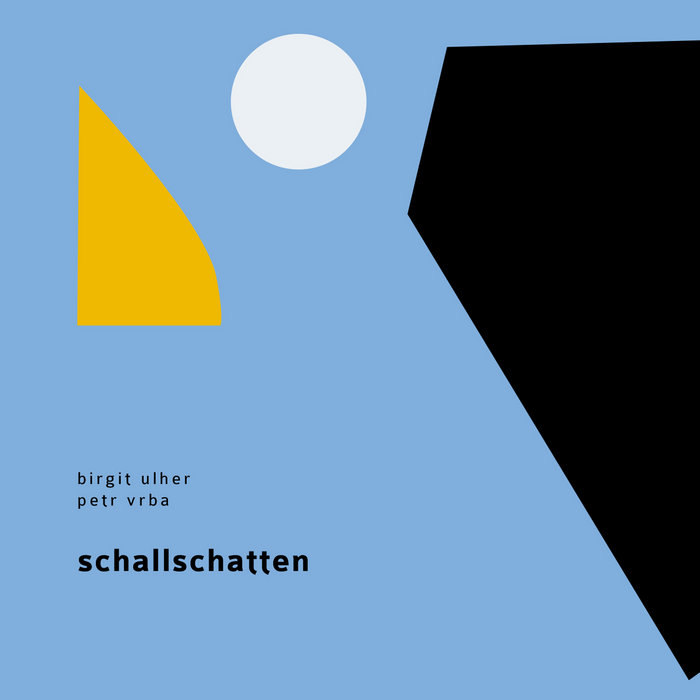 Schallschatten
von Birgit Ulher / Petr Vrba