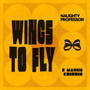 Wings To FlyNaughty Professor & Maggie Koerner cover