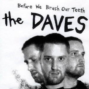The Daves — Before We Brush Our Teeth