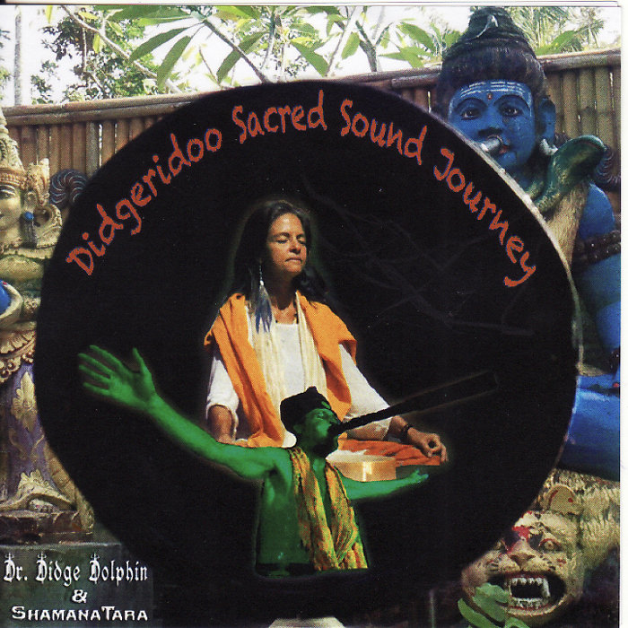 Didgeridoo Sacred Sound Journey Dr Didge Dolphin, ShamanaTara Dr