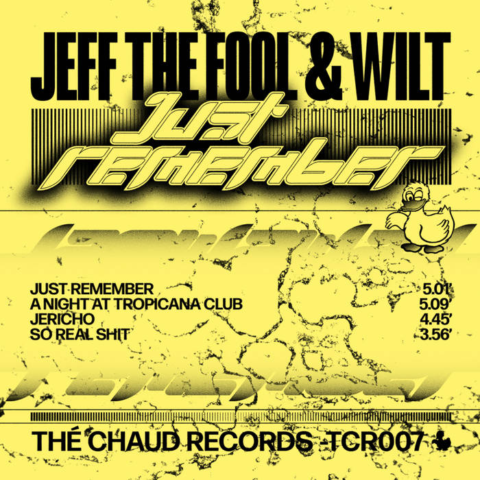Just Remember | Jeff The Fool & Wilt | Thé Chaud Records