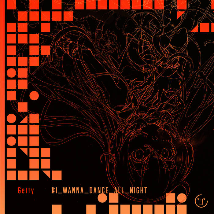 I_WANNA_DANCE_ALL_NIGHT | Getty | HARDCORE TANO*C