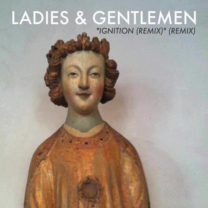 (Ignition (Remix))(Remix) Ladies and Gentlemen