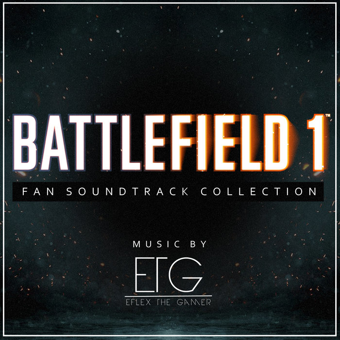 Battlefield 1 Fan Soundtrack Collection | EFlex