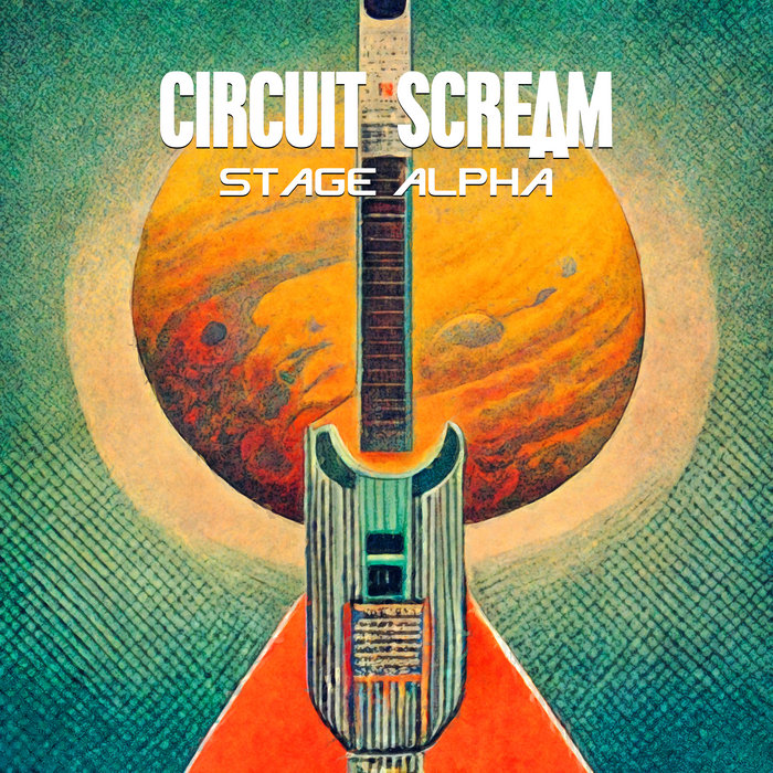 Stage Alpha (EP) | Circuit Scream