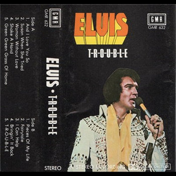 T R O U B L E | Elvis Presley