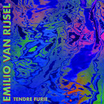 Emilio Van Rijsel - Tendre Furie