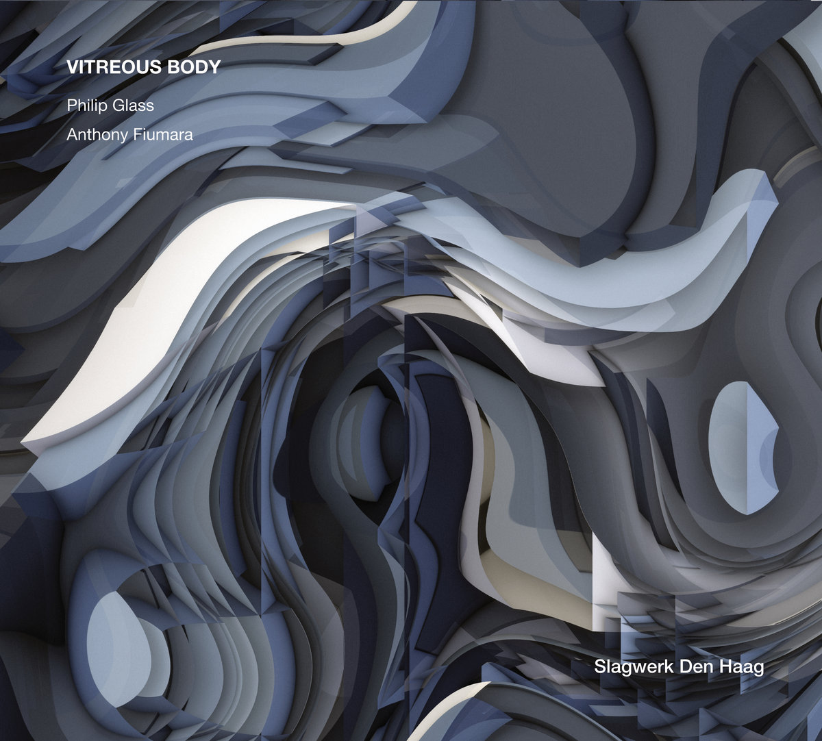 Vitreous Body | Philip Glass, Anthony Fiumara, Slagwerk Den Haag