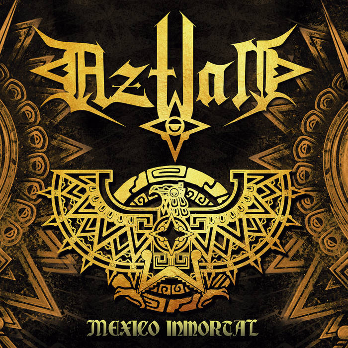 MEXICO INMORTAL | AZTLAN | Aztlan