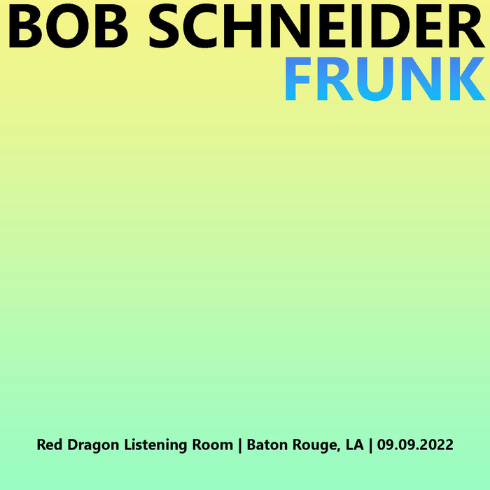 Red Dragon Listening Room Baton Rouge, LA 09.09.2022 Bob Schneider