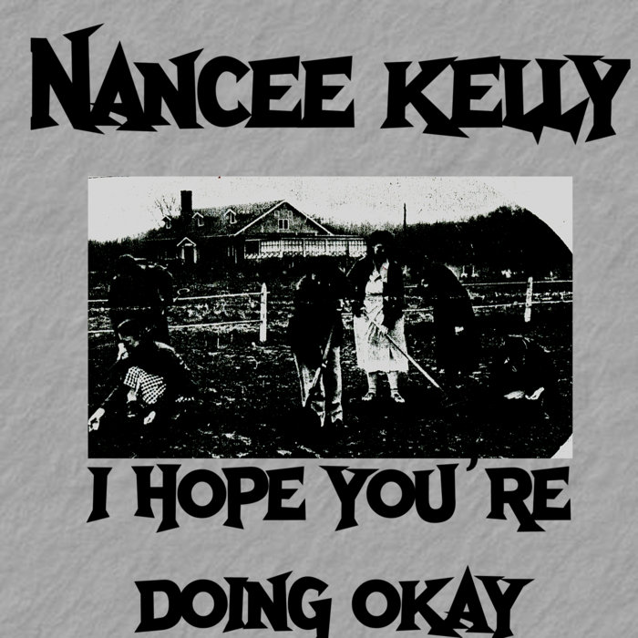 I Hope You're Doing Okay Nancee Kelly nancee kelly