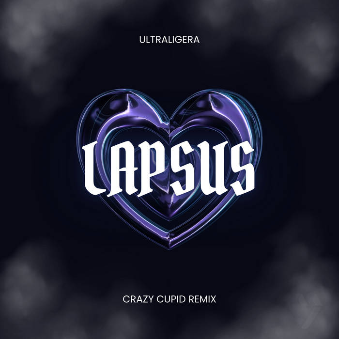 Ultraligera - Lapsus (Crazy Cupid Remix)