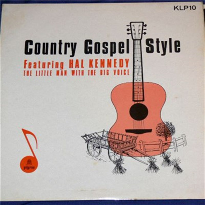 Hal Rugg Country Singer Country Gospel Style Songs | Hal Kennedy