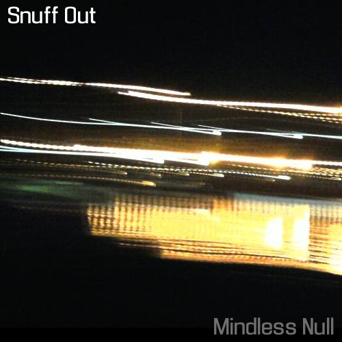 Mindless Null | Snuff Out