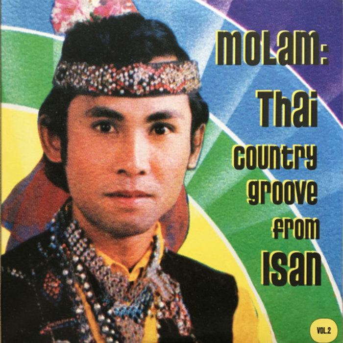 Molam: Thai Country Groove From Isan Vol. 2 | Sublime Frequencies