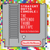 Straight Outta Console: The Nintendo Thumb Mixtape Cover Art