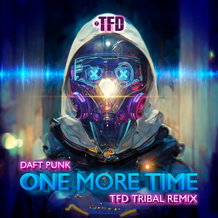 Daft Punk One more Time (TFD Private Tribal Remix) TFD