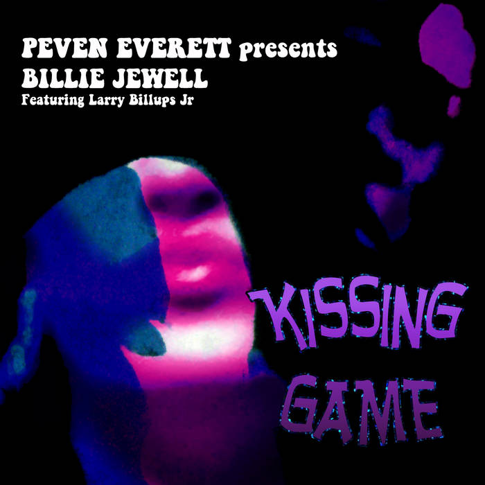 Kissing Game Peven Everett Presents Billie Jewell featuring Larry