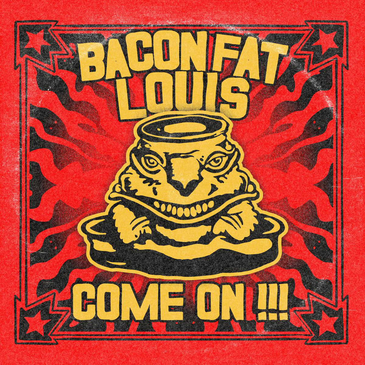 Bacon Fat Louis – Come On!!! cover