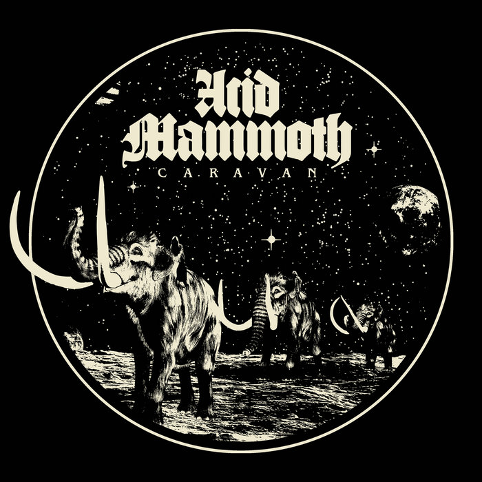 ACID MAMMOTH - Caravan REPRESS | HEAVY PSYCH SOUNDS Records