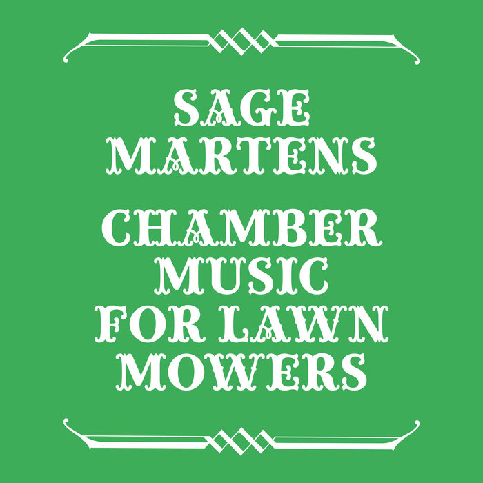 Chamber Music for Lawn Mowers, by Sage Martens