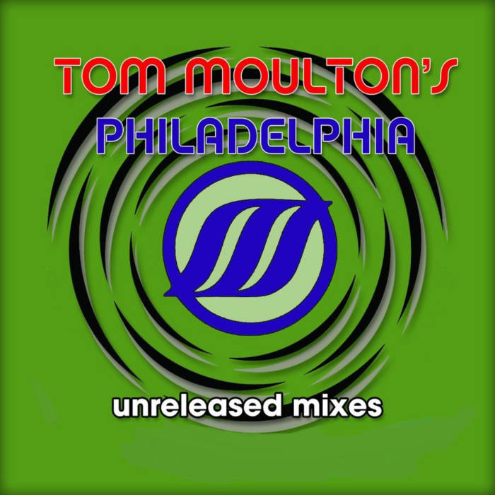 Tom Moulton's Philadelphia 