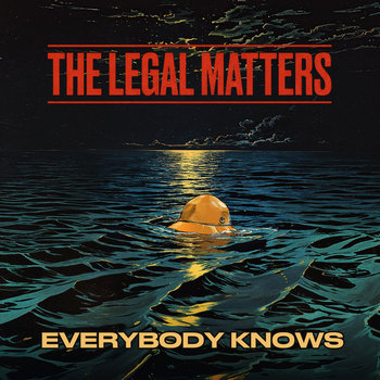 Everybody Knows | The Legal Matters | Big Stir Records