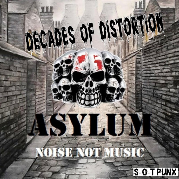 Distorted Decade Decades Of Distortion | Asylum Resurgence