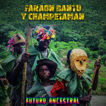 Faraon Bantu y ChampetaMan  Vol 3 - Futuro Ancestral !