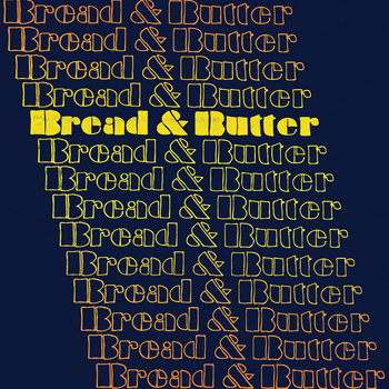 Music | Bread & Butter