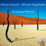 Suduaya - Silicon Sound - African Daydream (Suduaya Remix)