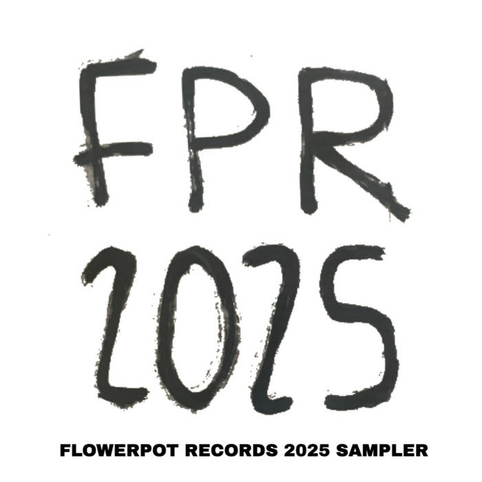 Flowerpot Records 2025 Sampler | Flowerpot Records
