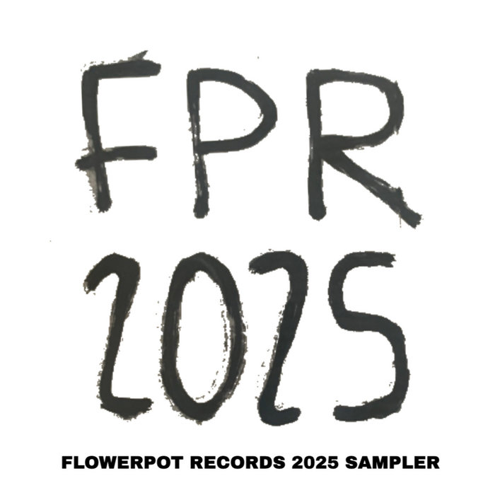 Flowerpot Records 2025 Sampler | Flowerpot Records