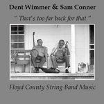 FRC 743 - Dent Wimmer & Sam Conner: Floyd County String Band Music