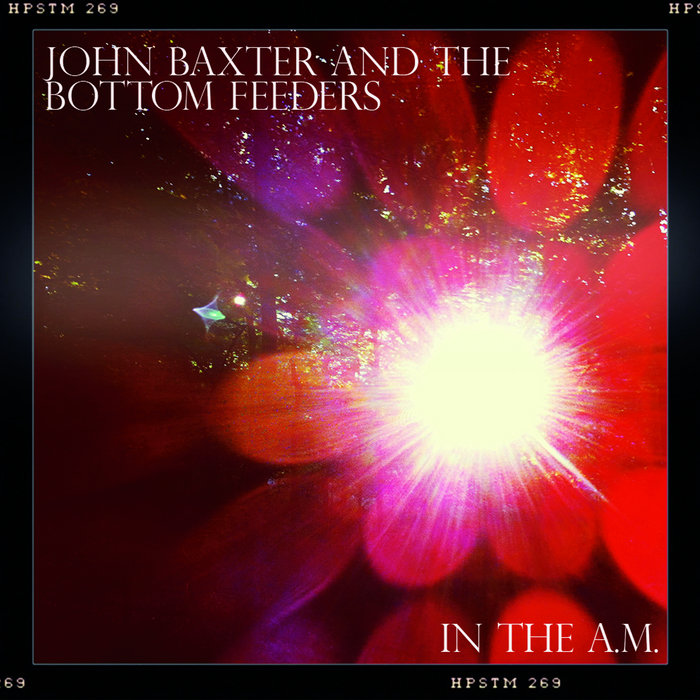 In The A.M. John Baxter & The Bottomfeeders