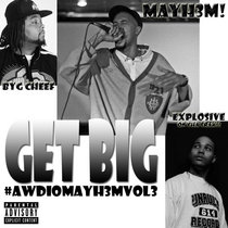 Get Big (feat. Byg Cheef & Explosive on tha Trak!!) [Single] cover art