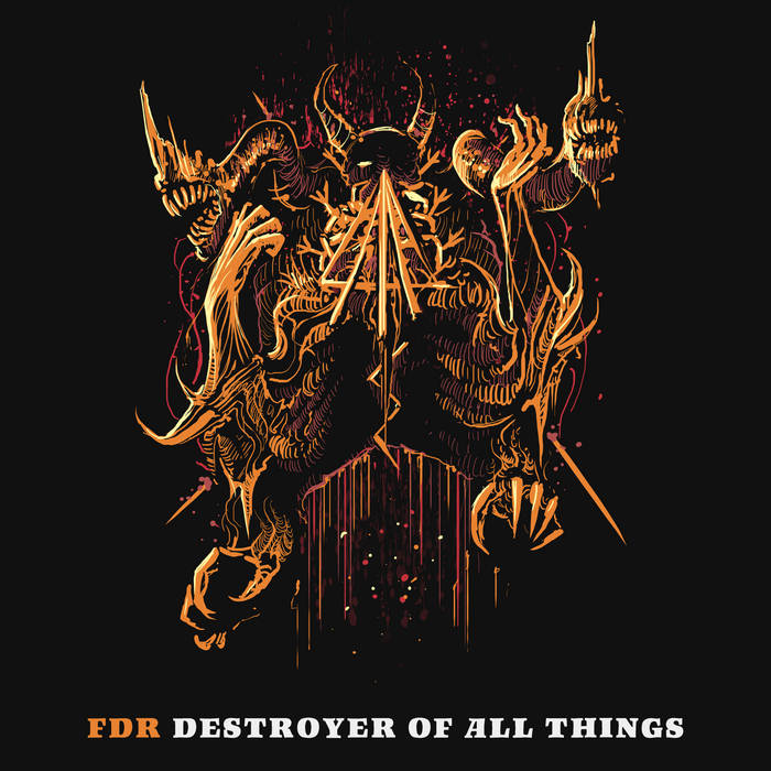 Destroyer of All Things, by FDR