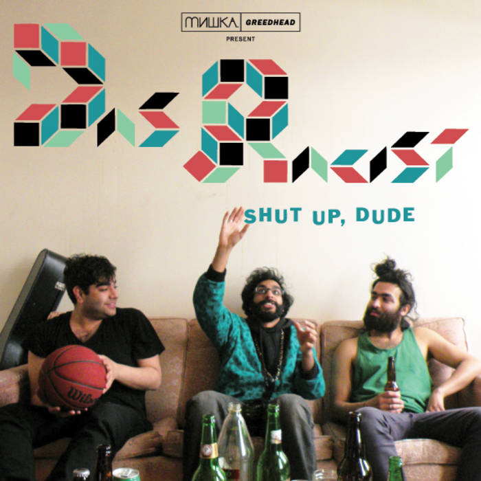 Shut Up, Dude | Das Racist