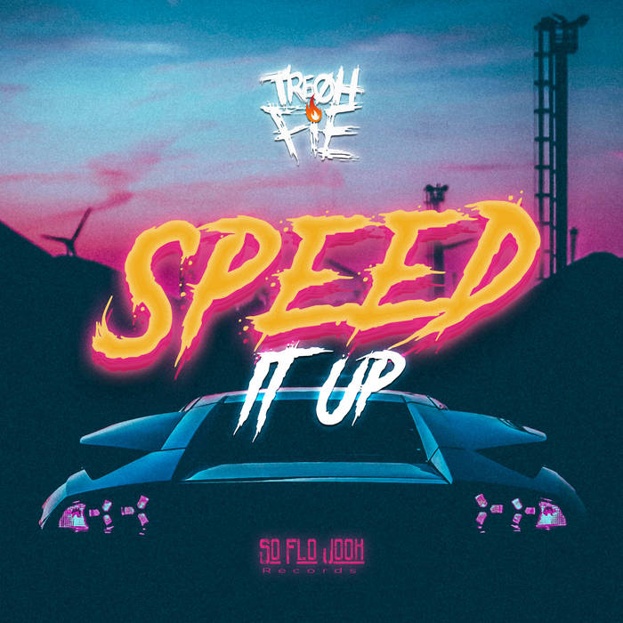 Speed It Up | Tre Oh Fie