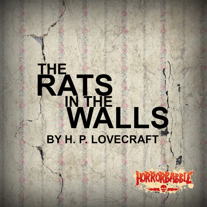 The Rats in the Walls H. P. Lovecraft HorrorBabble