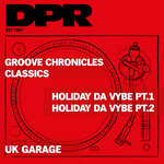 Groove Chronicles Classic: Holiday Da Vybe Pt.1/ Holiday Da Vybe Pt.2 Uk Garage