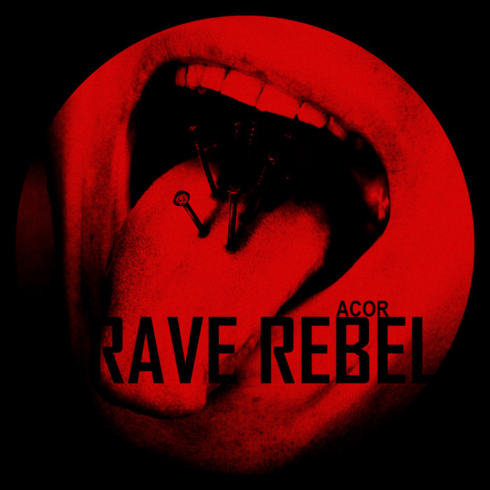 Rave Rebel | ACOR | DSR Digital
