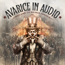 AVARICE IN AUDIO — Welcome To Weimar America