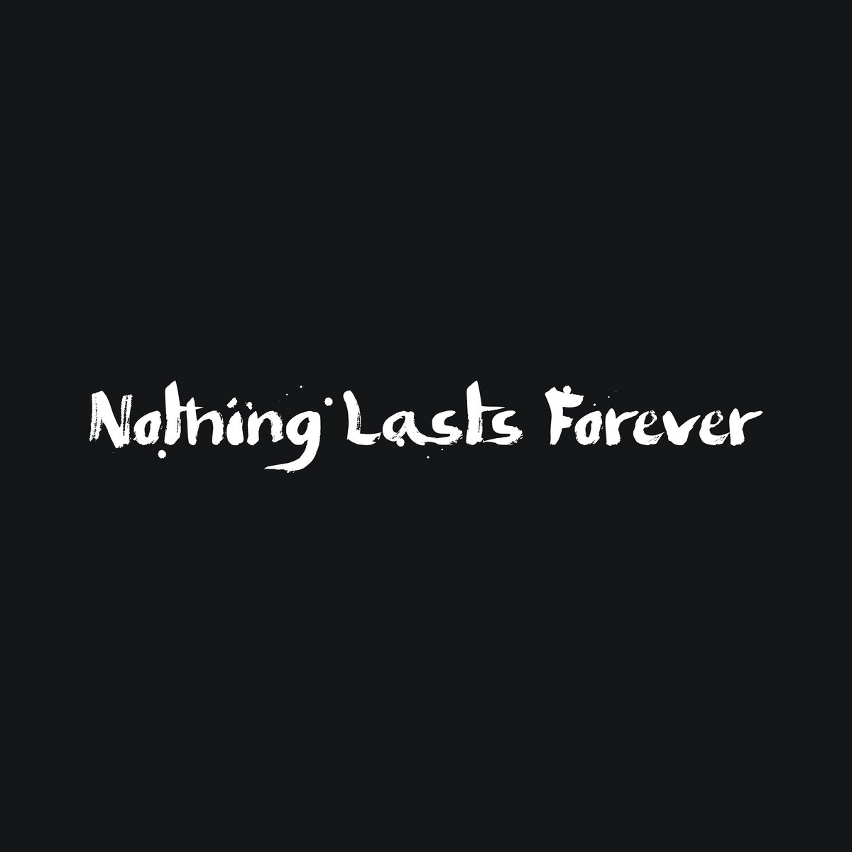 Resultado de imagen de nothing lasts forever