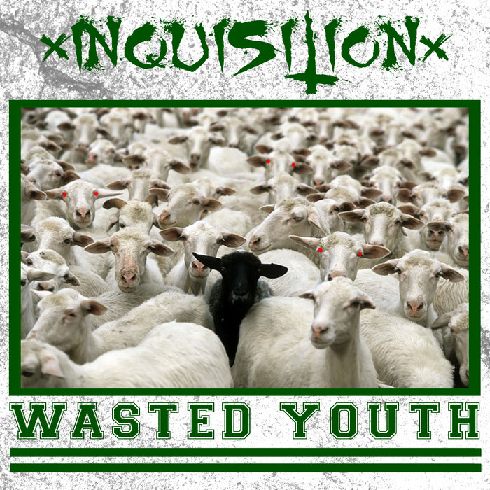 Wasted Youth | xINQUISITIONx